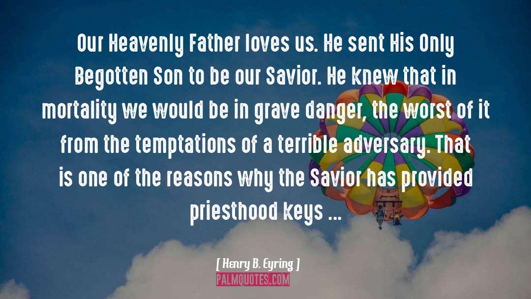 Begotten quotes by Henry B. Eyring