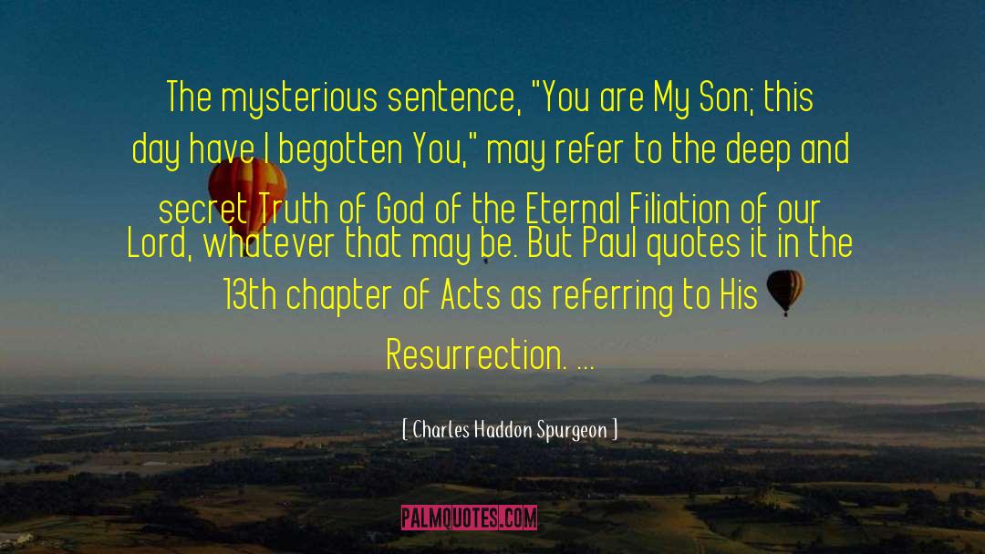 Begotten quotes by Charles Haddon Spurgeon