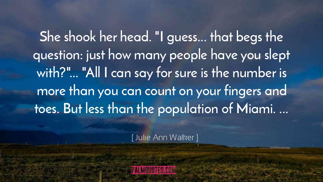 Begs quotes by Julie Ann Walker