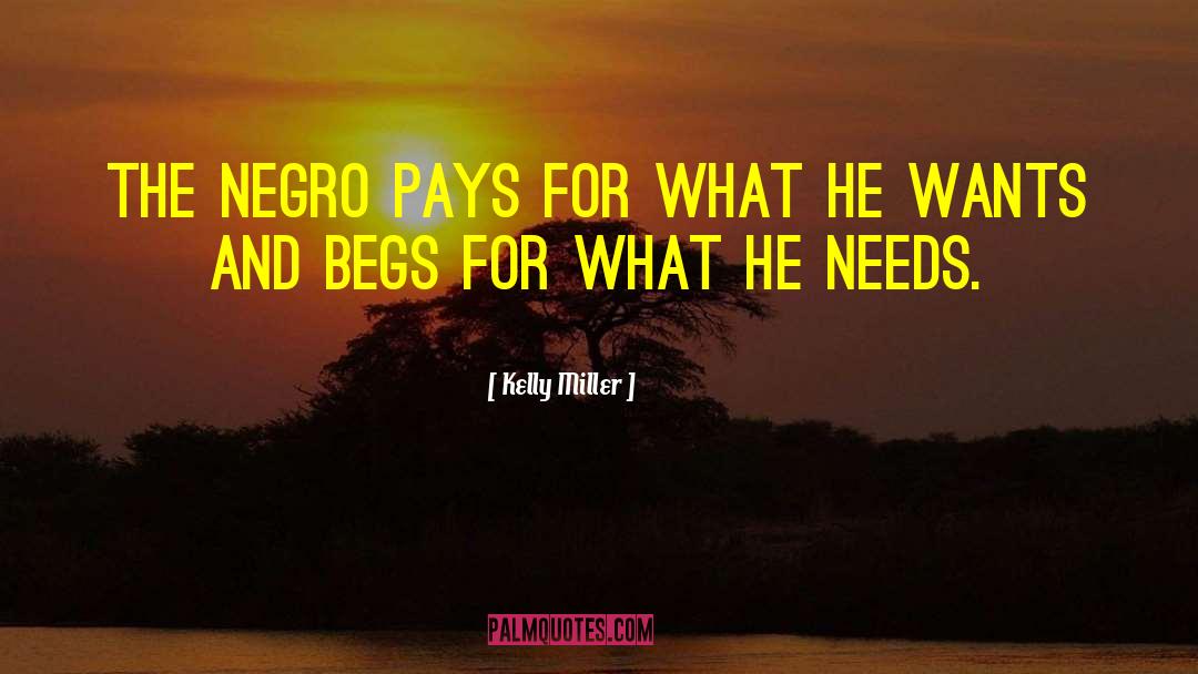 Begs quotes by Kelly Miller