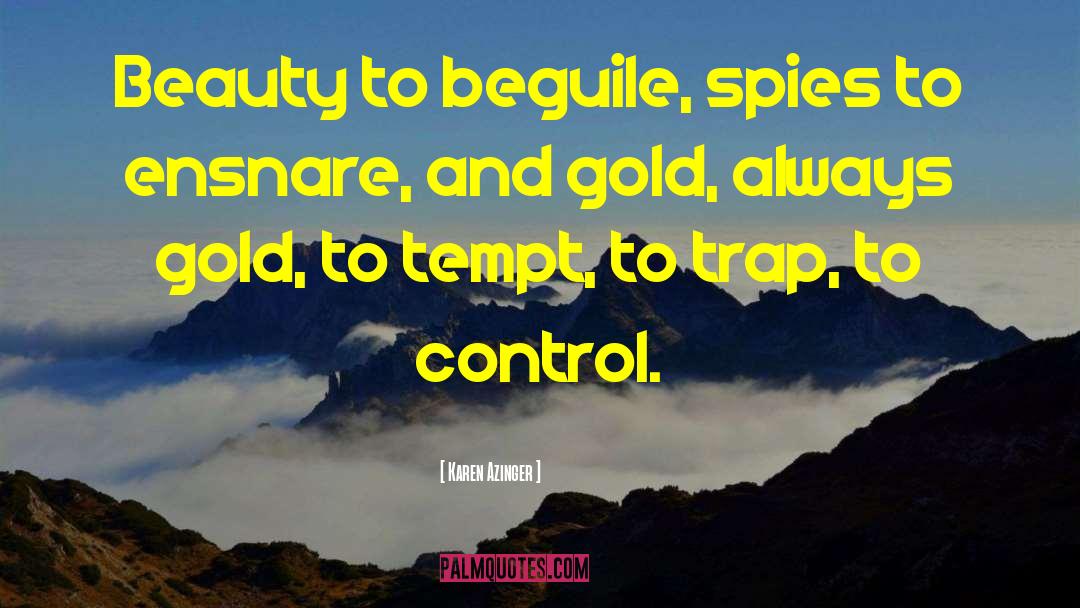 Beguile quotes by Karen Azinger