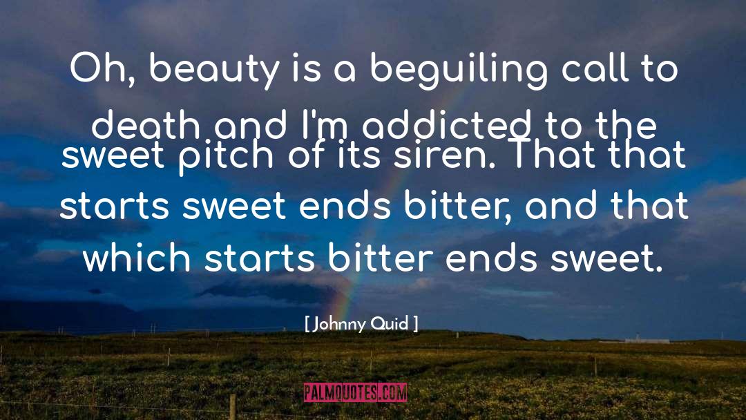 Beguiling quotes by Johnny Quid