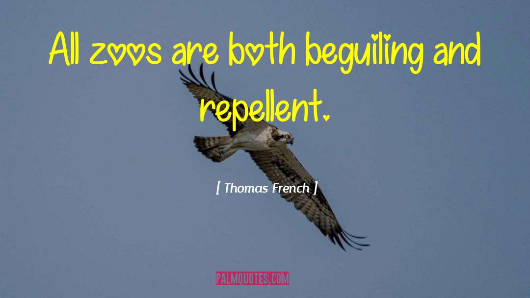 Beguiling quotes by Thomas French