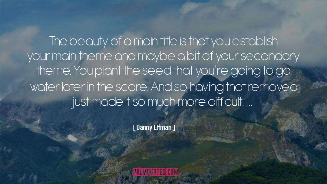 Beguiling The Beauty quotes by Danny Elfman
