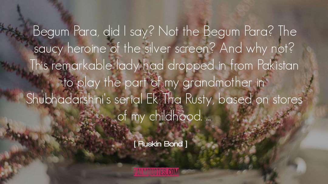 Begum quotes by Ruskin Bond