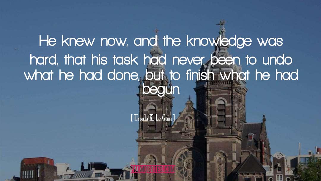 Begun quotes by Ursula K. Le Guin