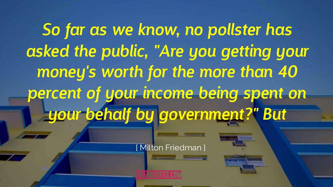 Behalf quotes by Milton Friedman