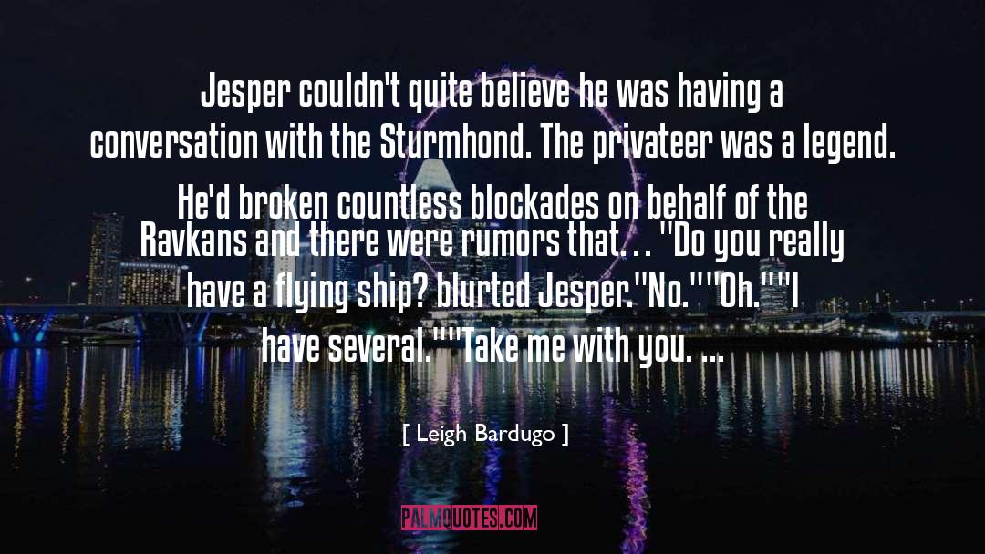 Behalf quotes by Leigh Bardugo
