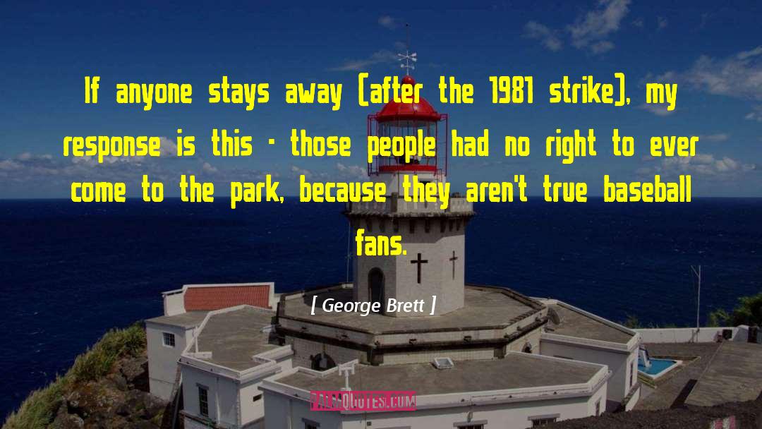 Beharriell Park quotes by George Brett