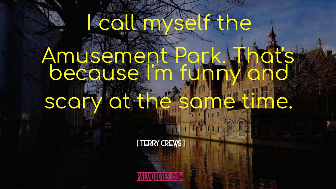 Beharriell Park quotes by Terry Crews