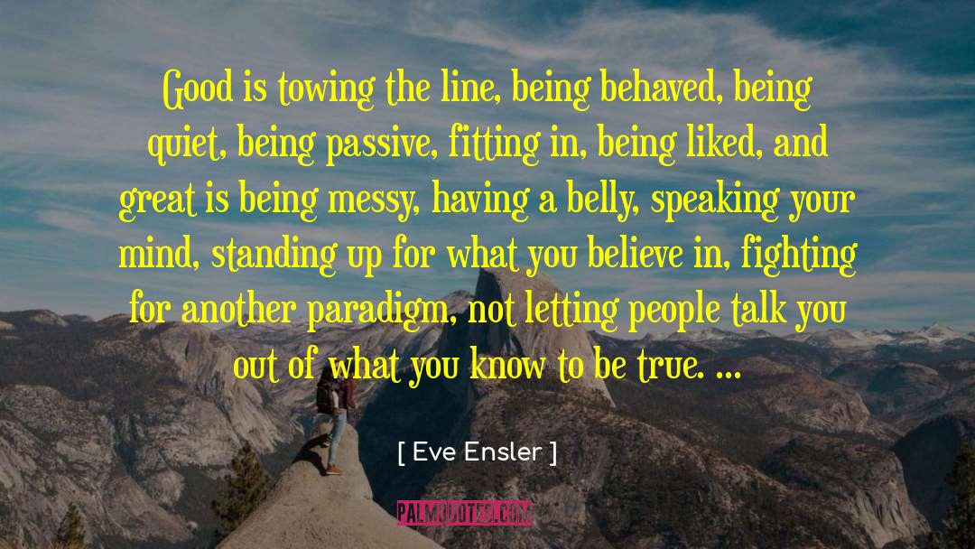 Behaved quotes by Eve Ensler