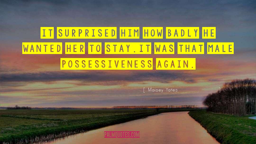 Behaving Badly quotes by Maisey Yates