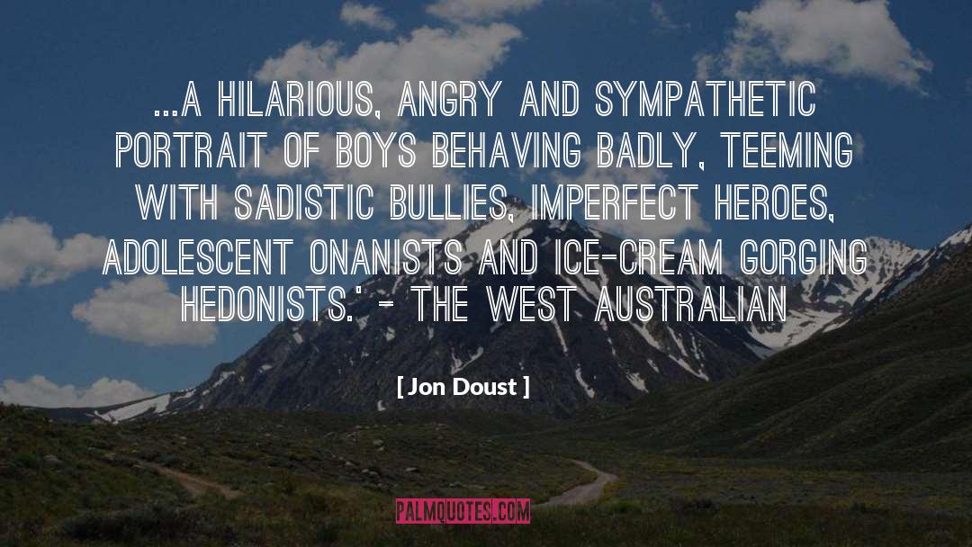 Behaving Badly quotes by Jon Doust