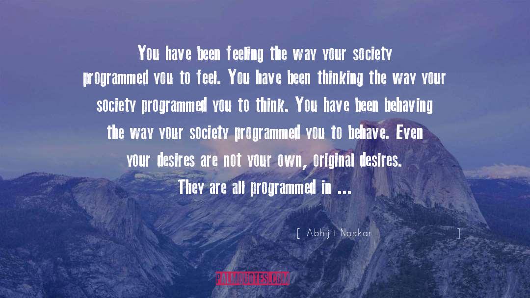 Behaving quotes by Abhijit Naskar