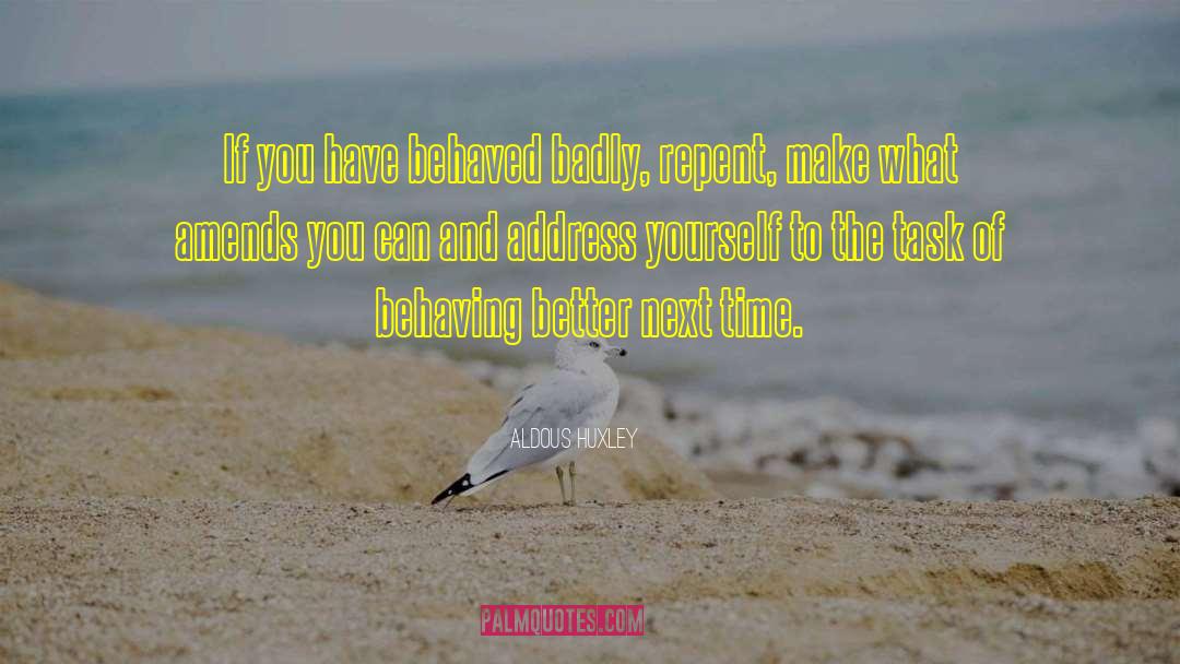 Behaving quotes by Aldous Huxley