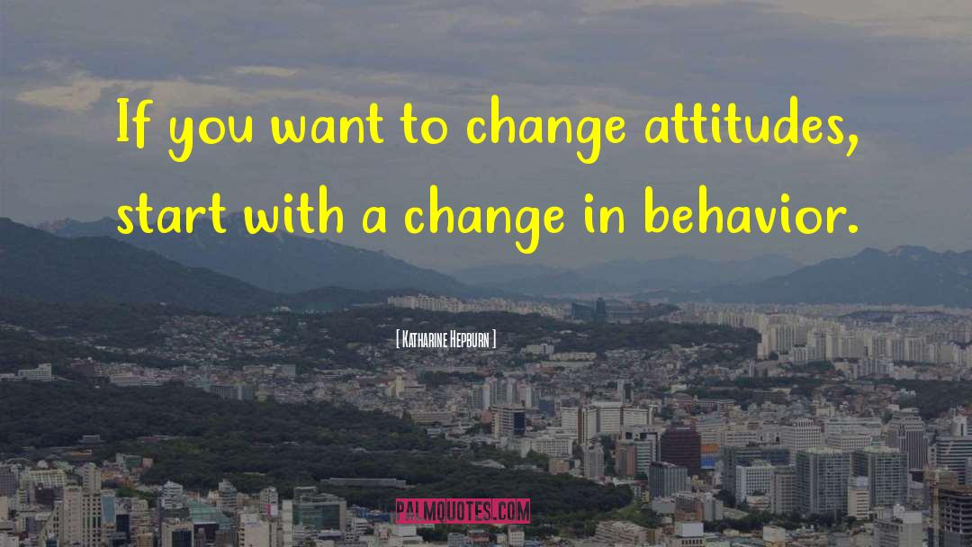 Behavior Change quotes by Katharine Hepburn