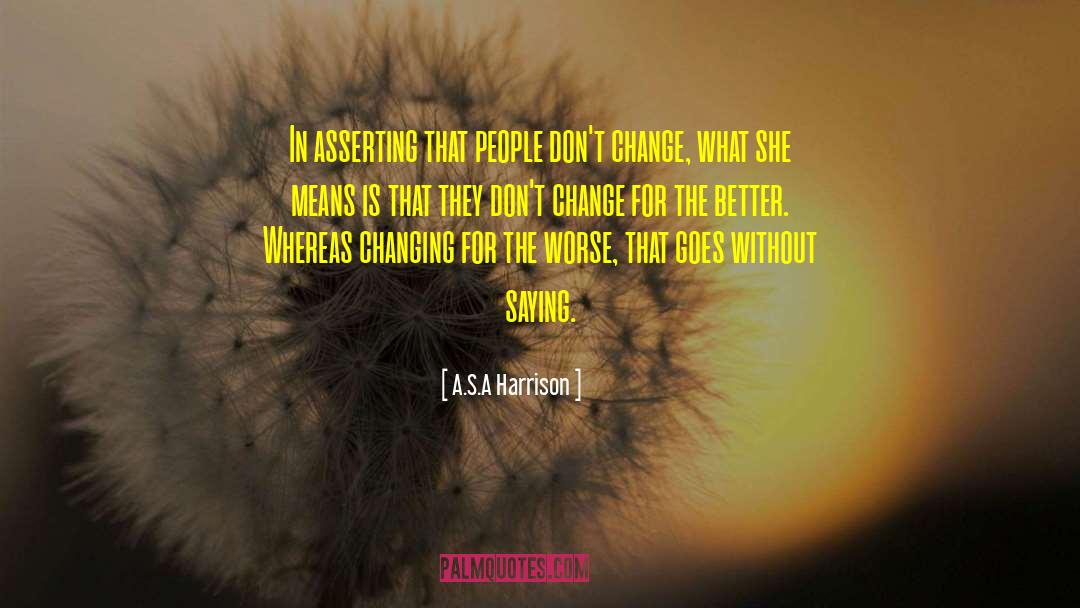Behavior Change quotes by A.S.A Harrison