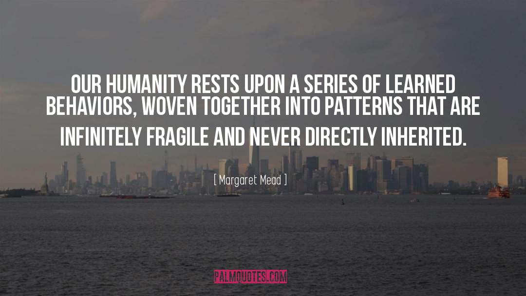 Behavior Patterns quotes by Margaret Mead