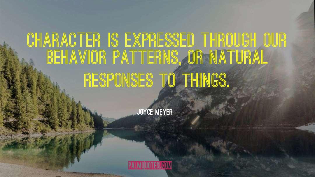 Behavior Patterns quotes by Joyce Meyer