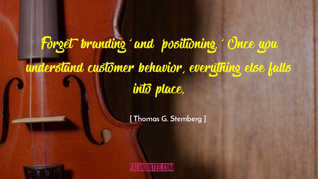 Behavior Problems quotes by Thomas G. Stemberg