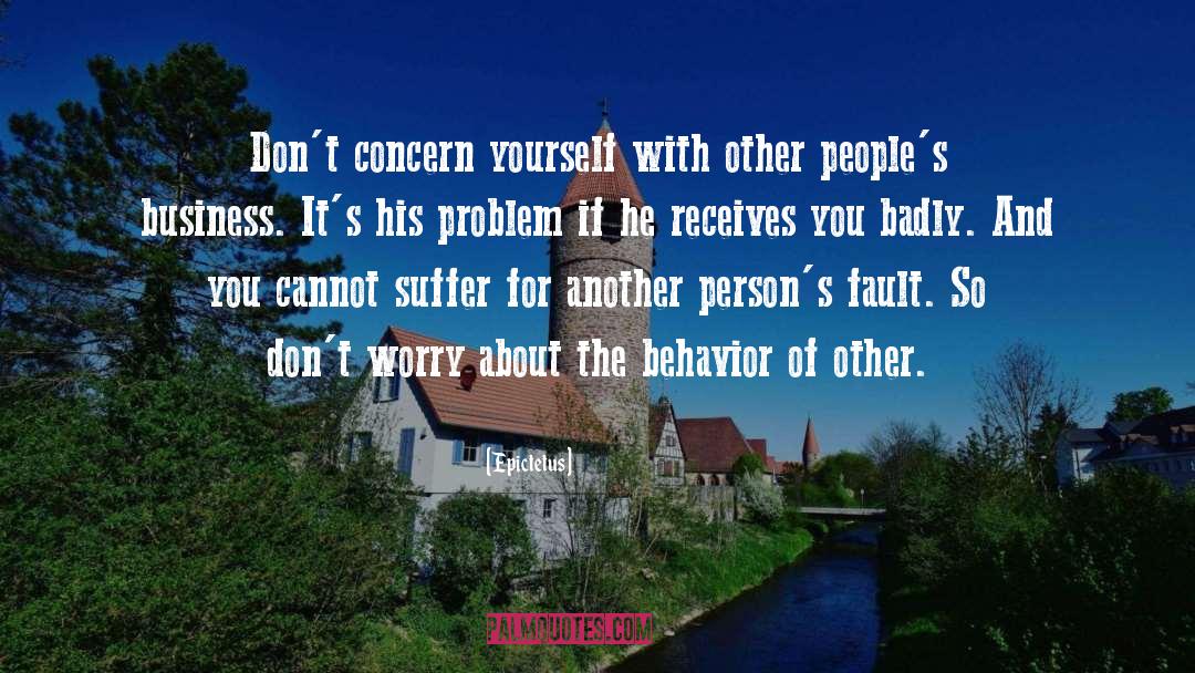 Behavior Problems quotes by Epictetus