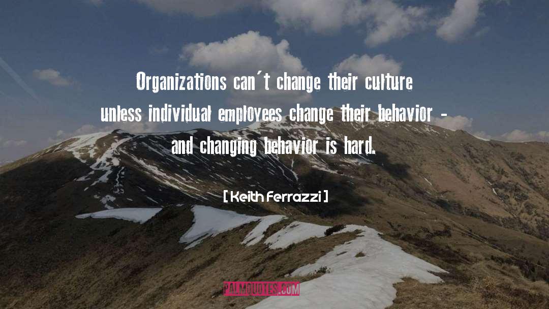 Behavior quotes by Keith Ferrazzi