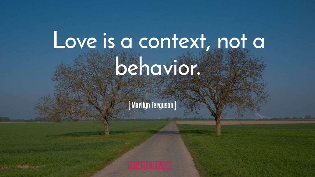 Behavior quotes by Marilyn Ferguson