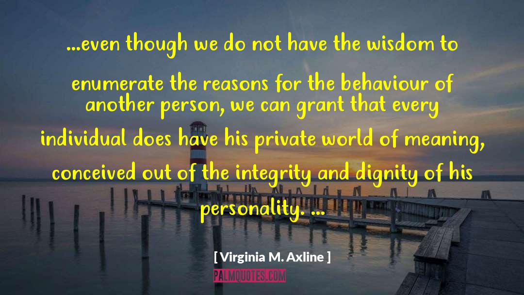 Behaviour Personality quotes by Virginia M. Axline