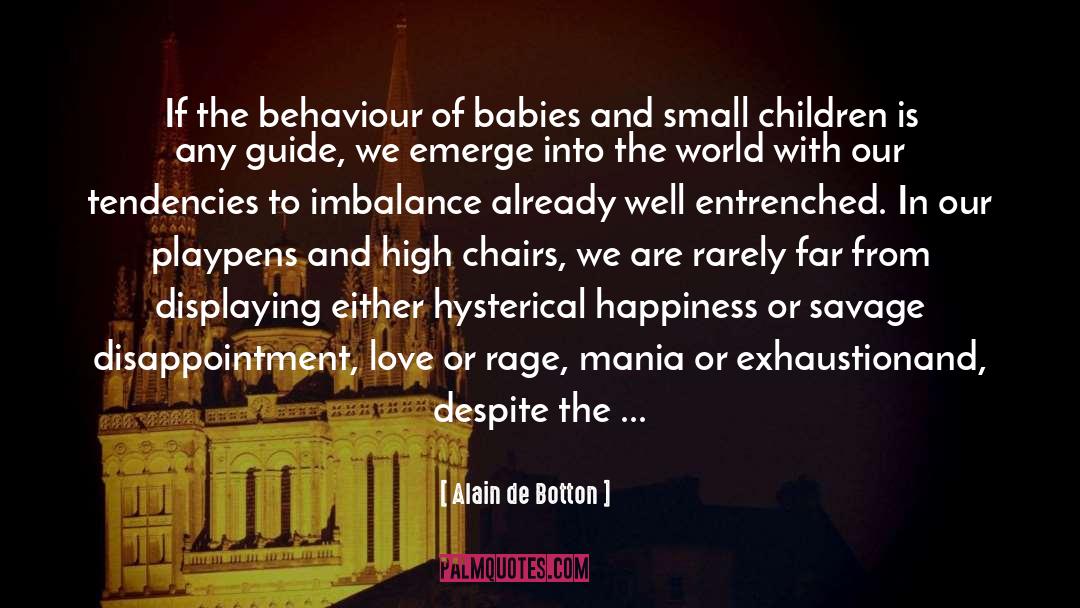 Behaviour quotes by Alain De Botton