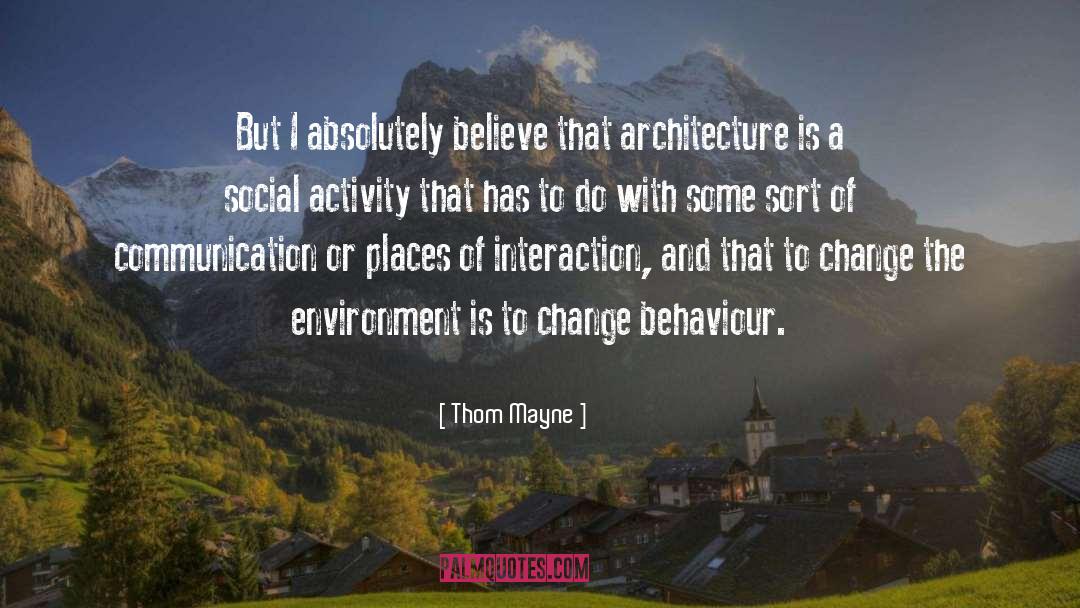 Behaviour quotes by Thom Mayne