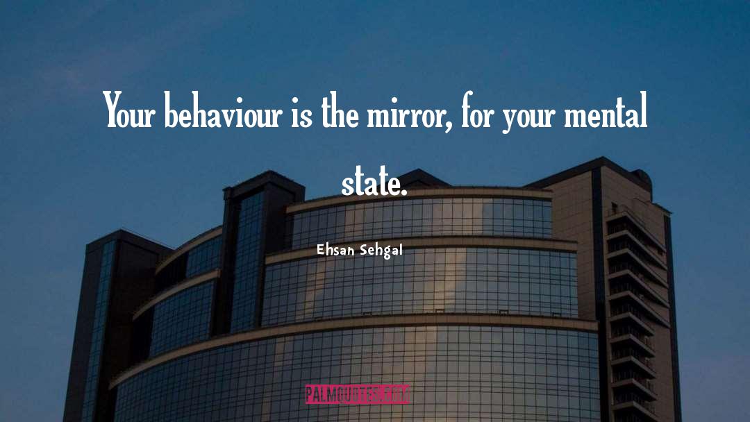 Behaviour quotes by Ehsan Sehgal