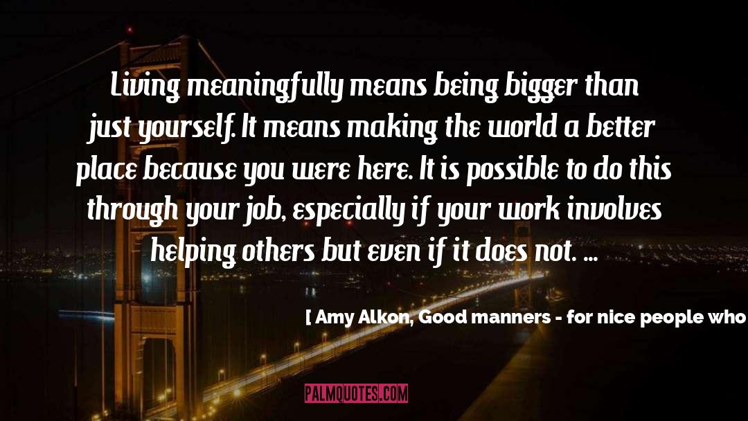 Behavioural quotes by Amy Alkon, Good Manners - For Nice People Who Sometimes Say F*ck