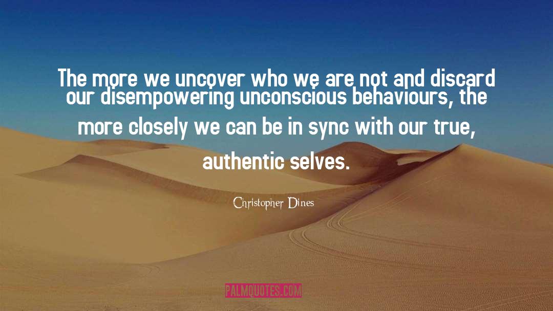 Behaviours quotes by Christopher Dines