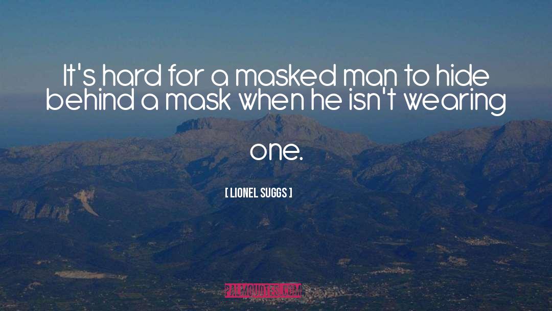 Behind A Mask quotes by Lionel Suggs