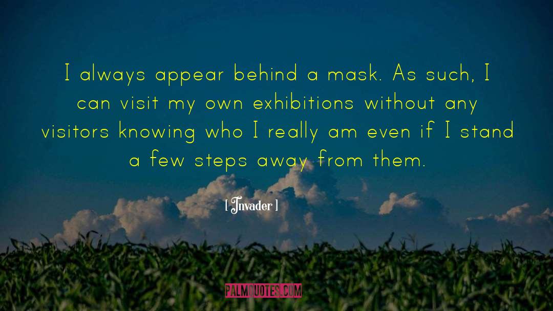 Behind A Mask quotes by Invader