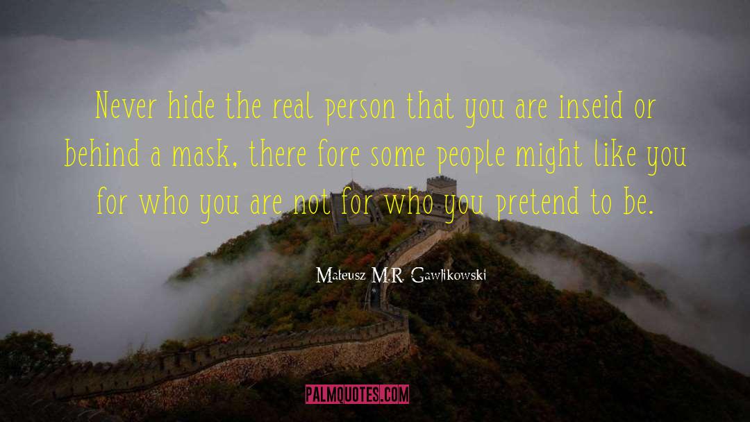 Behind A Mask quotes by Mateusz M.R. Gawlikowski