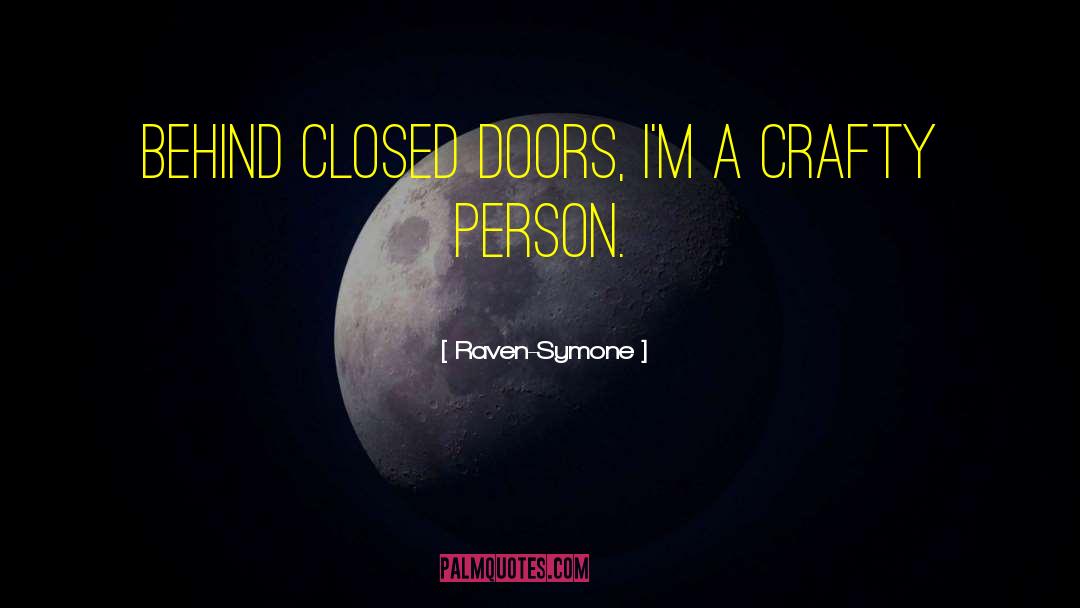 Behind Closed Doors quotes by Raven-Symone