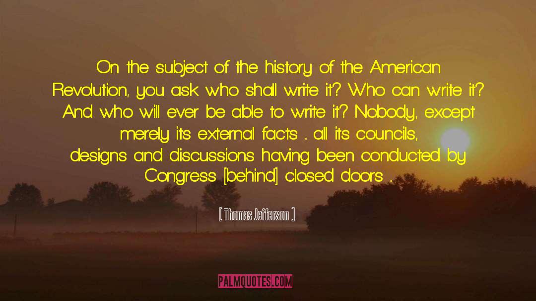 Behind Closed Doors quotes by Thomas Jefferson