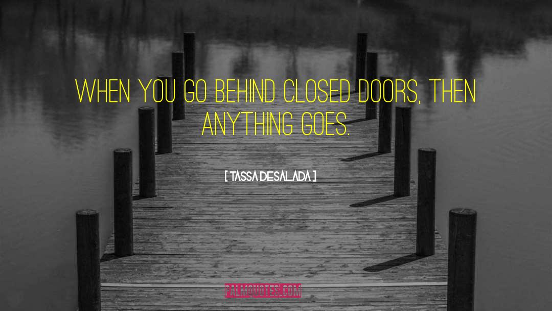 Behind Closed Doors quotes by Tassa Desalada