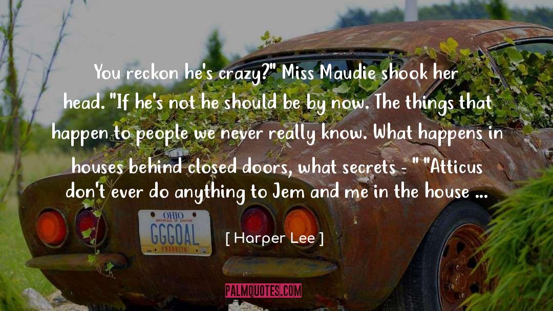 Behind Closed Doors quotes by Harper Lee