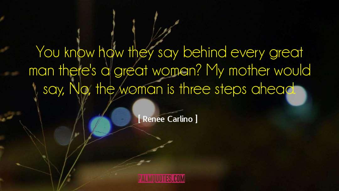 Behind Every Great Man quotes by Renee Carlino