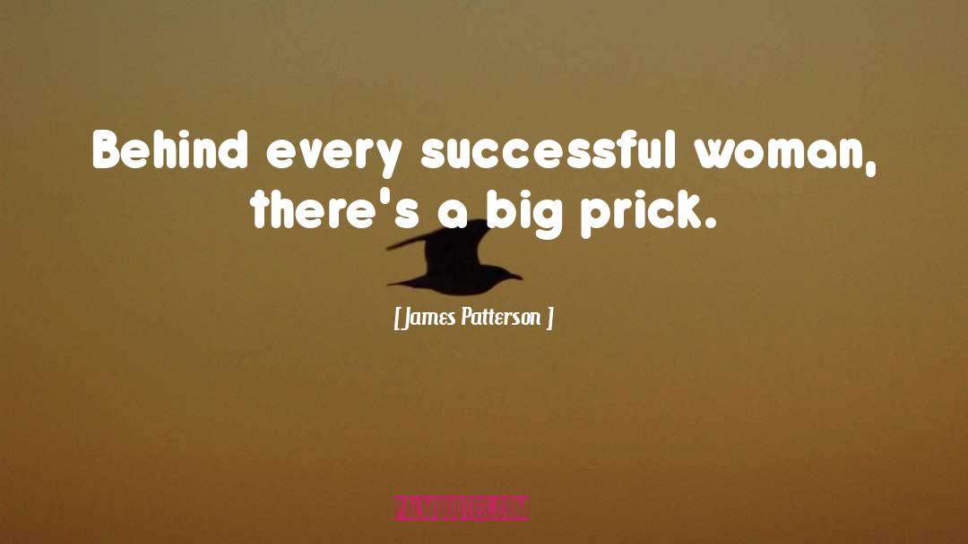 Behind Every Successful Man quotes by James Patterson