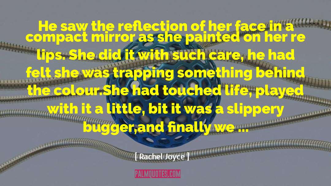 Behind Her Face quotes by Rachel Joyce