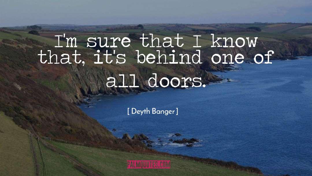 Behind quotes by Deyth Banger