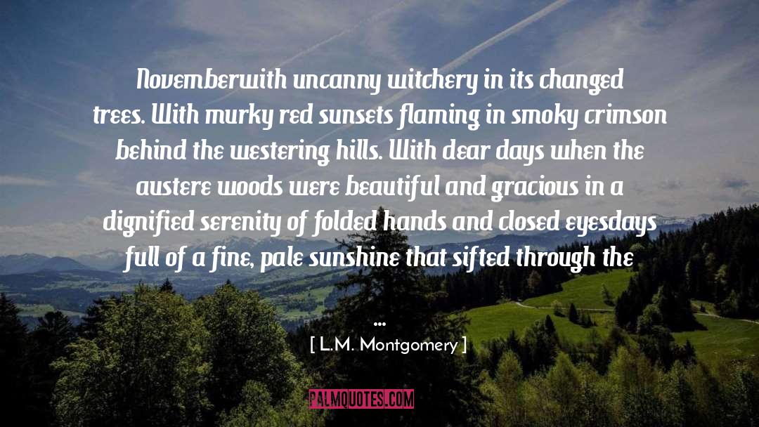 Behind The Eclipse quotes by L.M. Montgomery