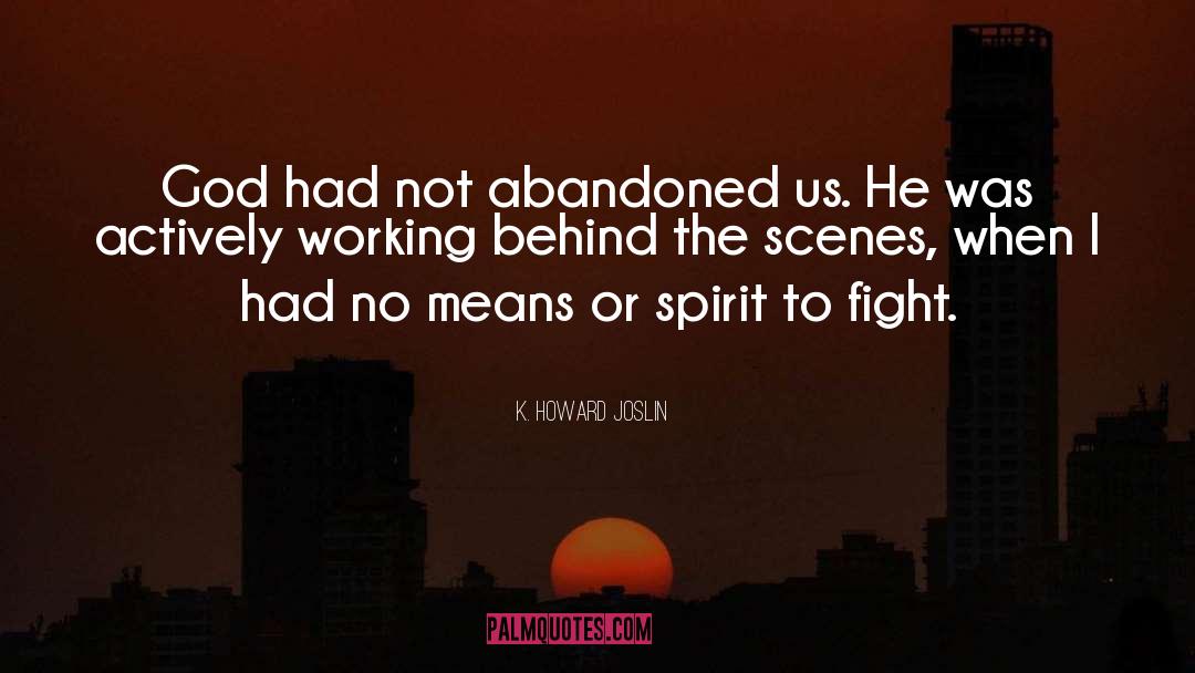 Behind The Scenes quotes by K. Howard Joslin