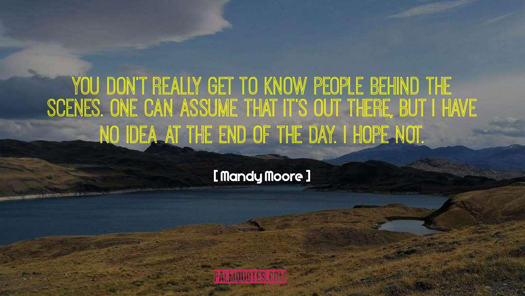 Behind The Scenes quotes by Mandy Moore