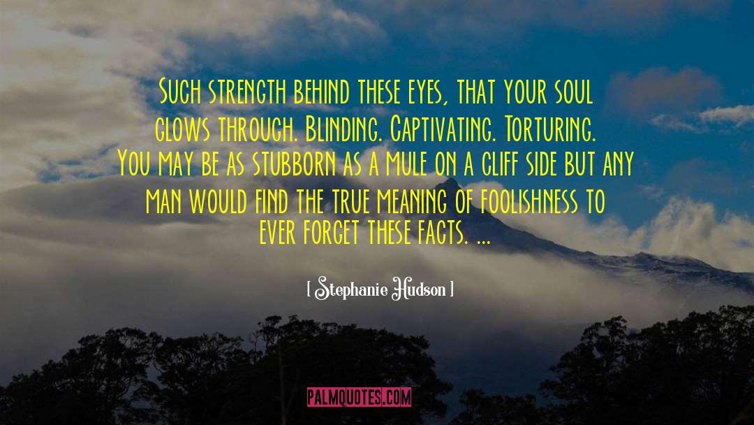 Behind These Eyes quotes by Stephanie Hudson