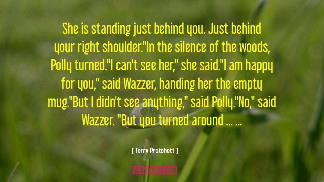 Behind You quotes by Terry Pratchett