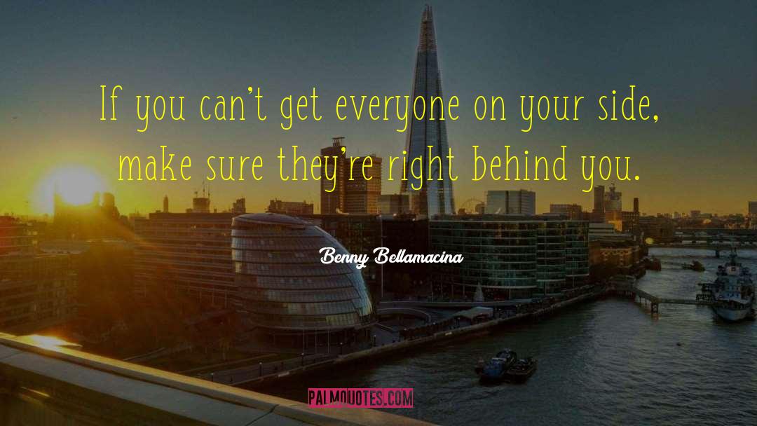 Behind You quotes by Benny Bellamacina